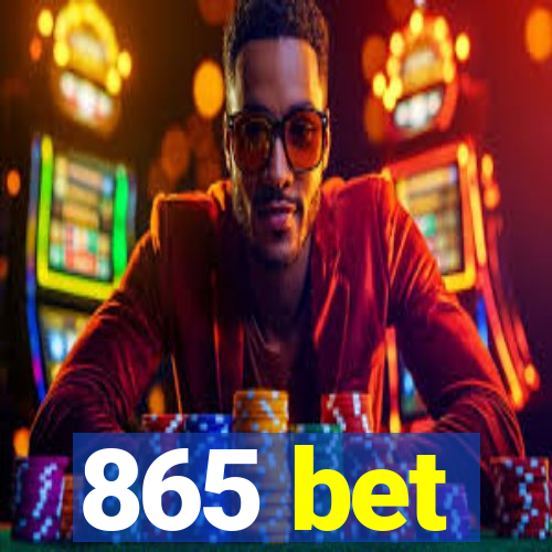 865 bet